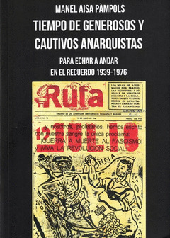 Tiempo de generosos y cautivos anarquistas. Para echar a andar en el recuerdo 1939-1976