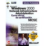 Windows 2000 Network Infrastructure Administration. Curso oficial de certificación MCSE