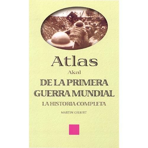 Atlas Akal de la Primera Guerra Mundial. La historia completa