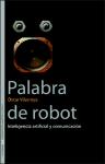 Palabra de robot. Inteligencia artificial y comunicación