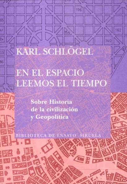 En el espacio leemos el tiempo. Sobre historia de la civilización y geopolítica