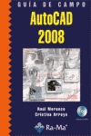 Autocad 2008. Guía de campo. Incluye CD-ROM