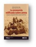 La economía edificada sobre la arena. Causas y soluciones de la crisis económica