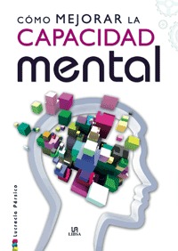 Cómo mejorar la capacidad mental