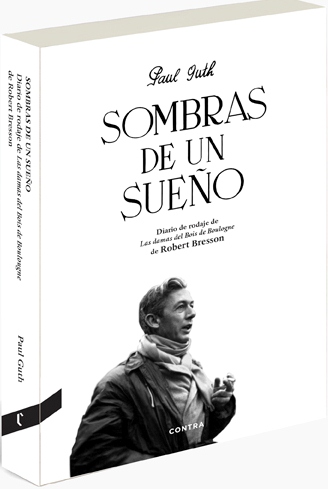 Sombras de un sueño. Diario de rodaje de Las damas del bois de Boulang de Robert Bresson