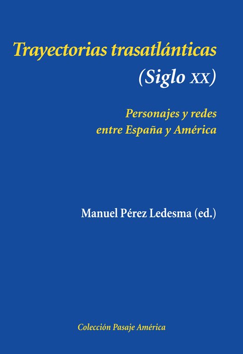 Trayectorias trastlánticas (Siglo XX). Personajes y redes entre España y América