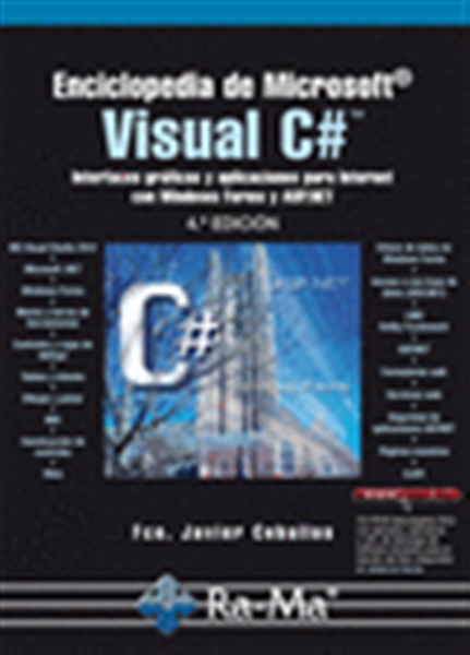 Enciclopedia de Microsoft Visual C#. Interfaces gráficas y aplicaciones para Internet con Windows Forms y ASP.NET (4ed)