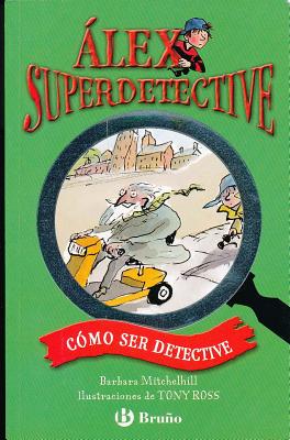 Cómo ser detective (Álex Superdetective 2)