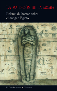 La maldición de la momia. Relatos de horror sobre el Antiguo Egipto