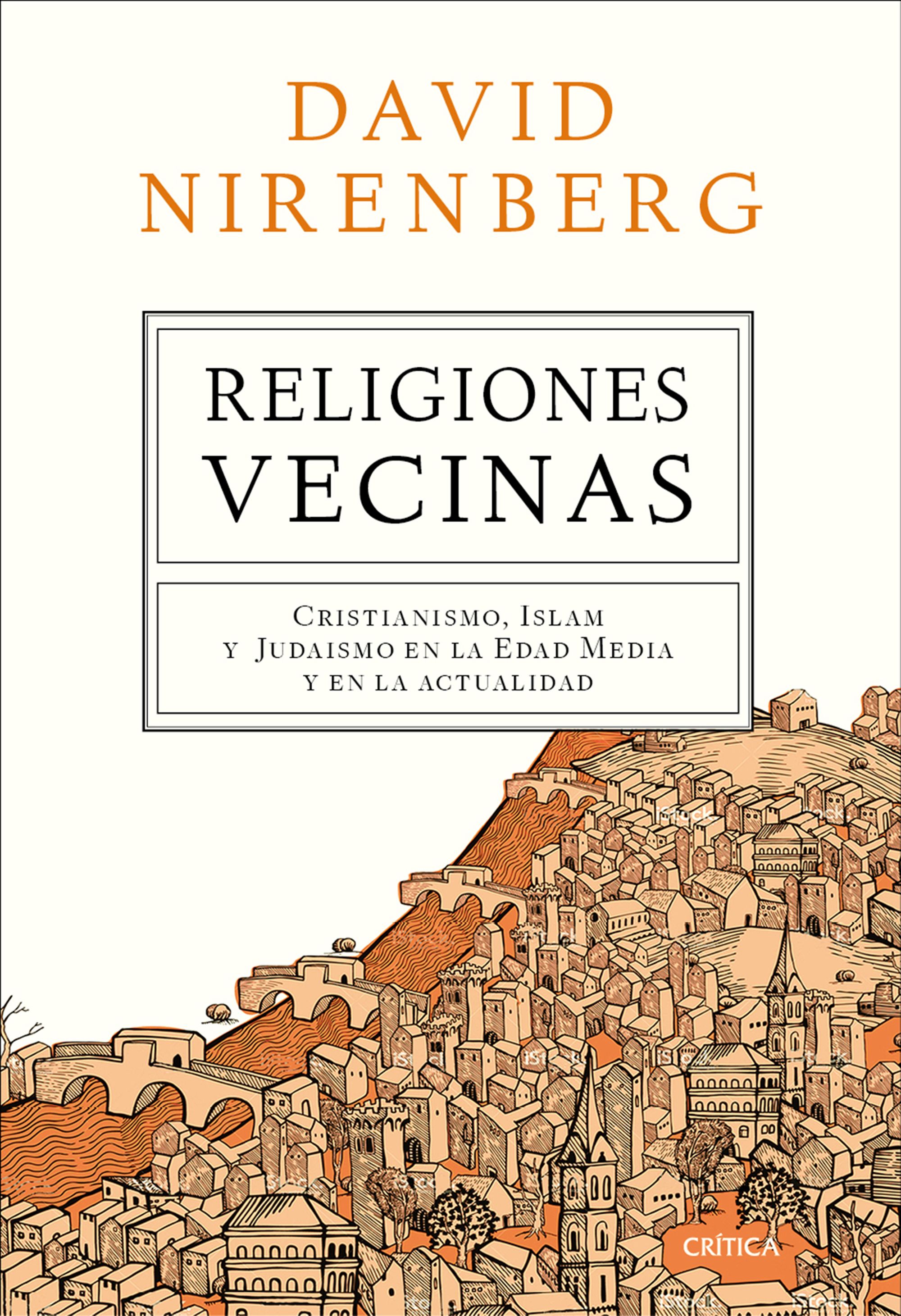 Religiones vecinas. Cristianismo, Islam y Judaísmo en la Edad Media y en la actualidad