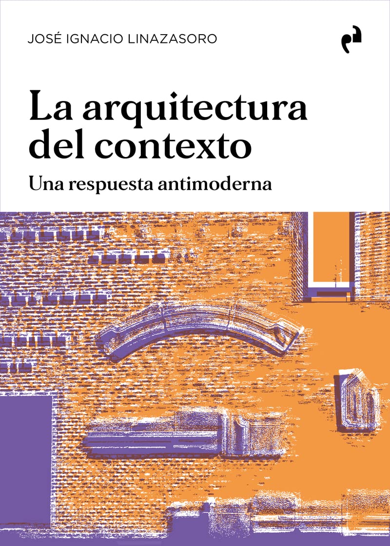 La arquitectura del contexto: Una respuesta antimoderna