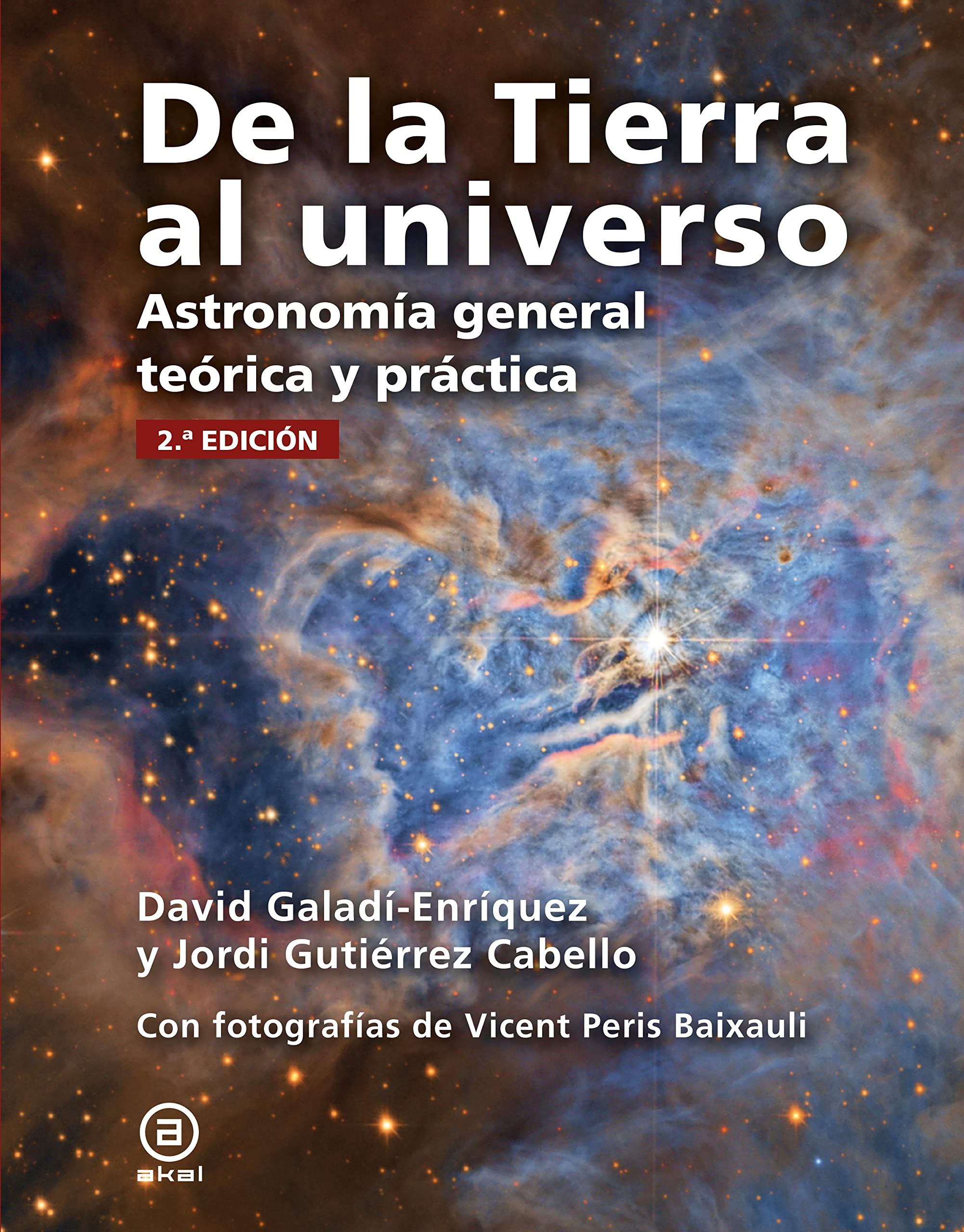 De la Tierra al universo. Astronomía general teórica y práctica