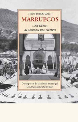 Marruecos, una tierra al margen del tiempo. Descripción de la cultura marroquí