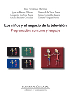 Los niños y el negocio de la televisión : programación, consumo y lenguaje