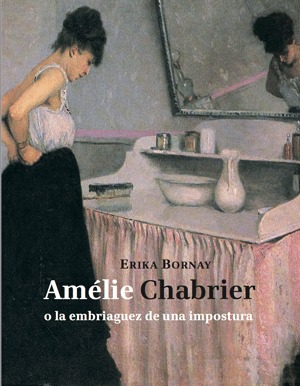 Amélie Chabrier o la embriaguez de una impostura