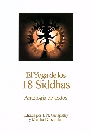 El yoga de los 18 siddhas: antología de textos