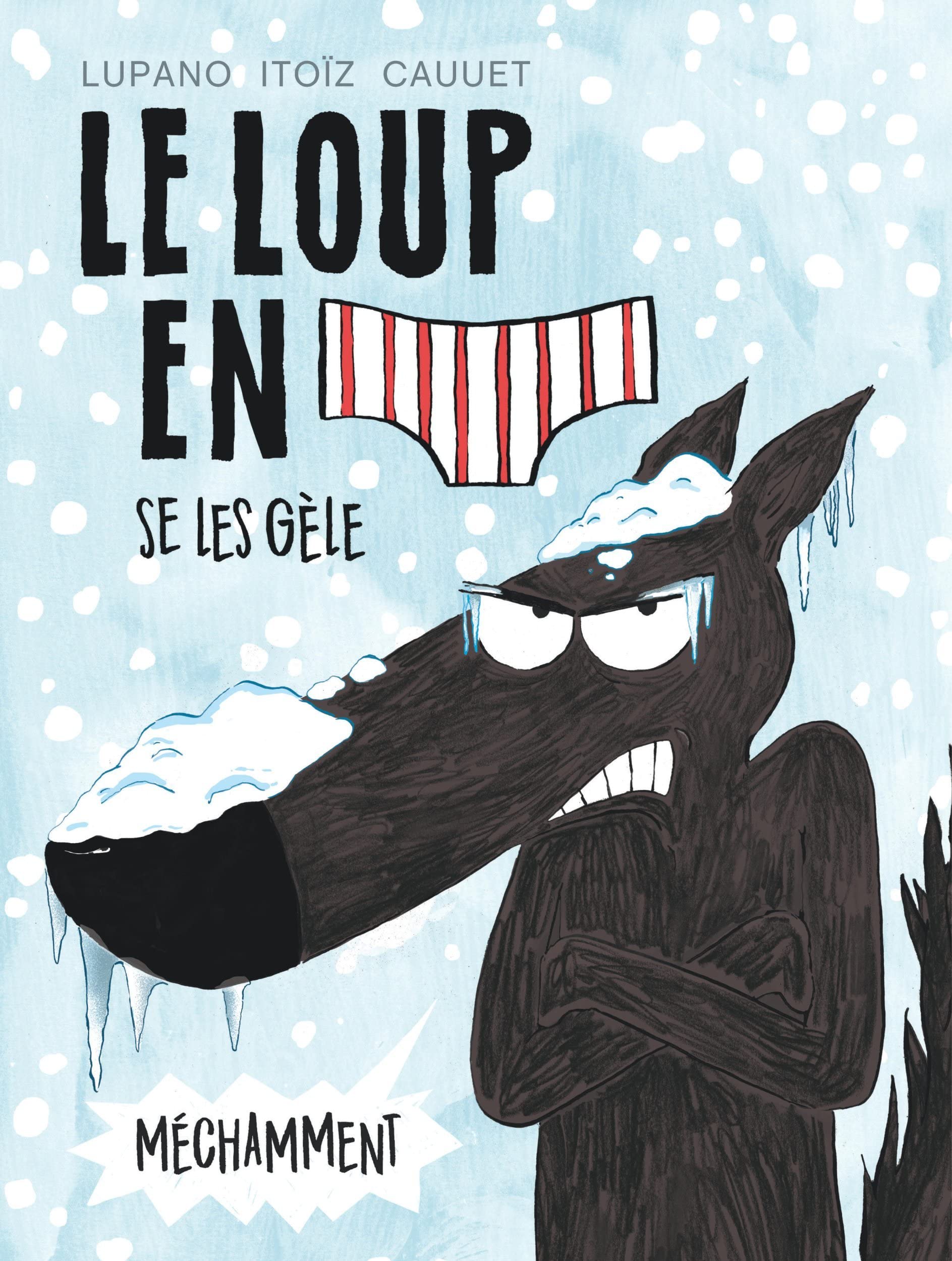 Le Loup en slip se les gèle méchamment (Le Loup en slip 2)