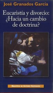 Eucaristía y divorcio: ¿Hacia un cambio de doctrina?