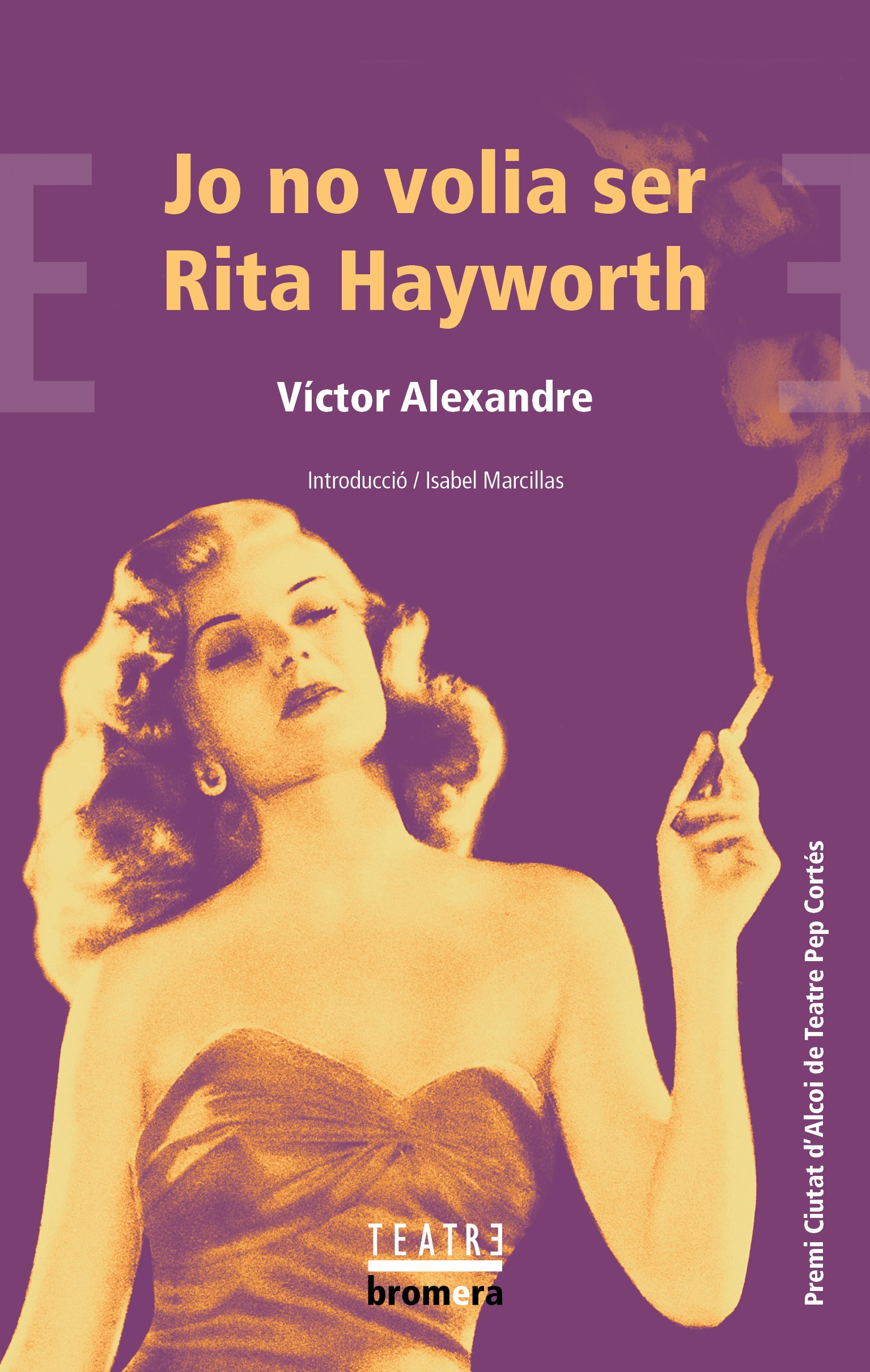 Jo no volia ser Rita Hayworth ·Premi Ciutat d’Alcoi de Teatre Pep Cortés 2022·