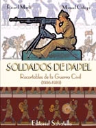 Soldados de papel. Recortables de la Guerra Civil (1936-1939)