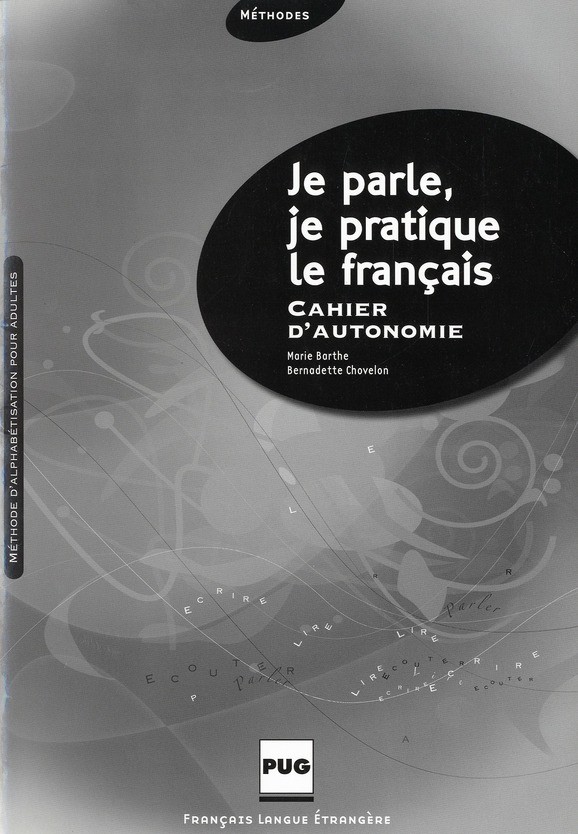 Je parle, je pratique le français. Cahier d'autonomie