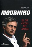 Mourinho . El dit a l' ull del Barça