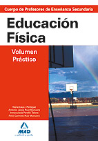 Cuerpo de profesores de enseñanza secundaria. Educación física. Volumen práctico