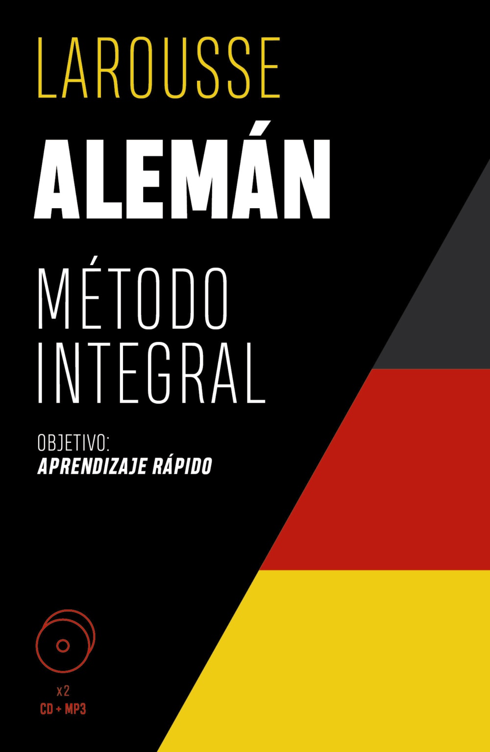 Alemán. Método integral LAROUSSE Objetivo: Aprendizaje Rápido