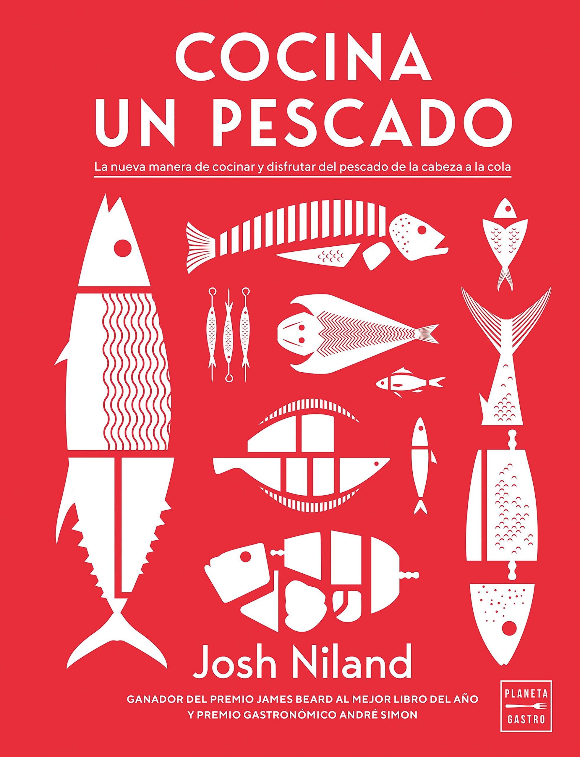 Cocina un pescado. La nueva manera de cocinar y disfrutar del pescado de la cabeza a la cola