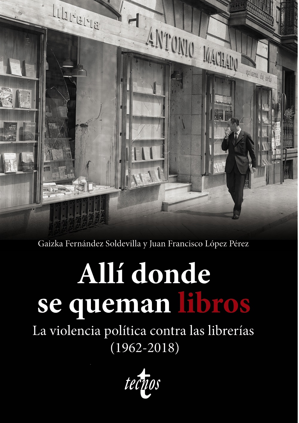 Allí donde se queman libros: la violencia política contra las librerías (1962-2018)