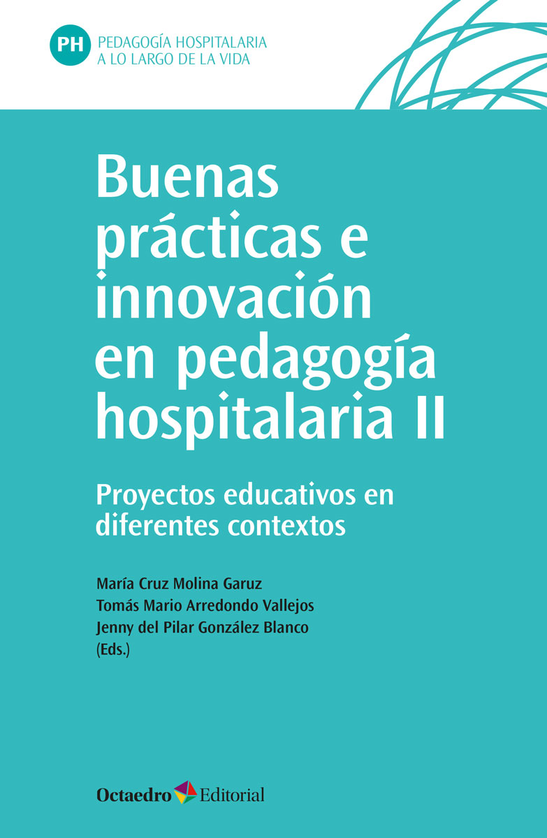 Buenas prácticas e innovación en pedagogía hospitalaria (II). Proyectos educativos en diferentes contextos