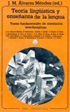 La teoría Linguística y la enseñanza de la lengua. Textos fundamentale