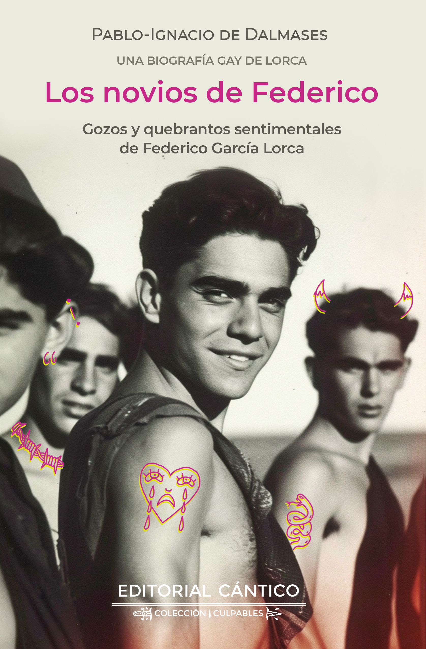 Los novios de Federico: gozos y quebrantos sentimentales de Federico García Lorca (Una biografía gay de Lorca)