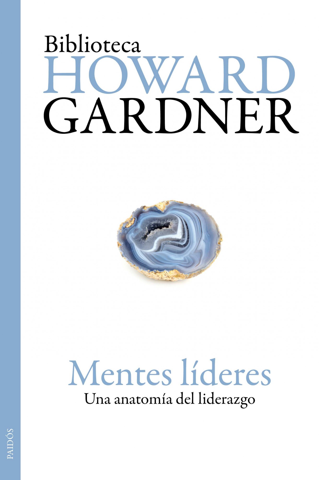 Mentes líderes : Una anatomía del liderazgo