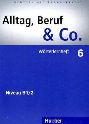 Alltag, Beruf & Co.6 Wörterlernheft