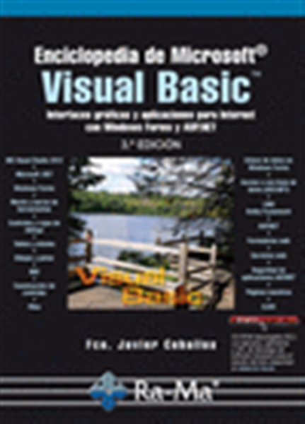 Enciclopedia de Microsoft Visual Basic. Interfaces gráficas y aplicaciones para Internet con Windows Forms y ASP.NET (3ed)