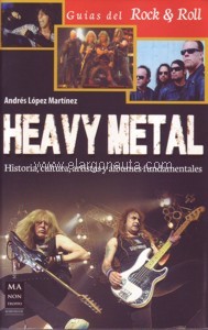 Heavy Metal. Historia, cultura, artistas y álbumes fundamentales