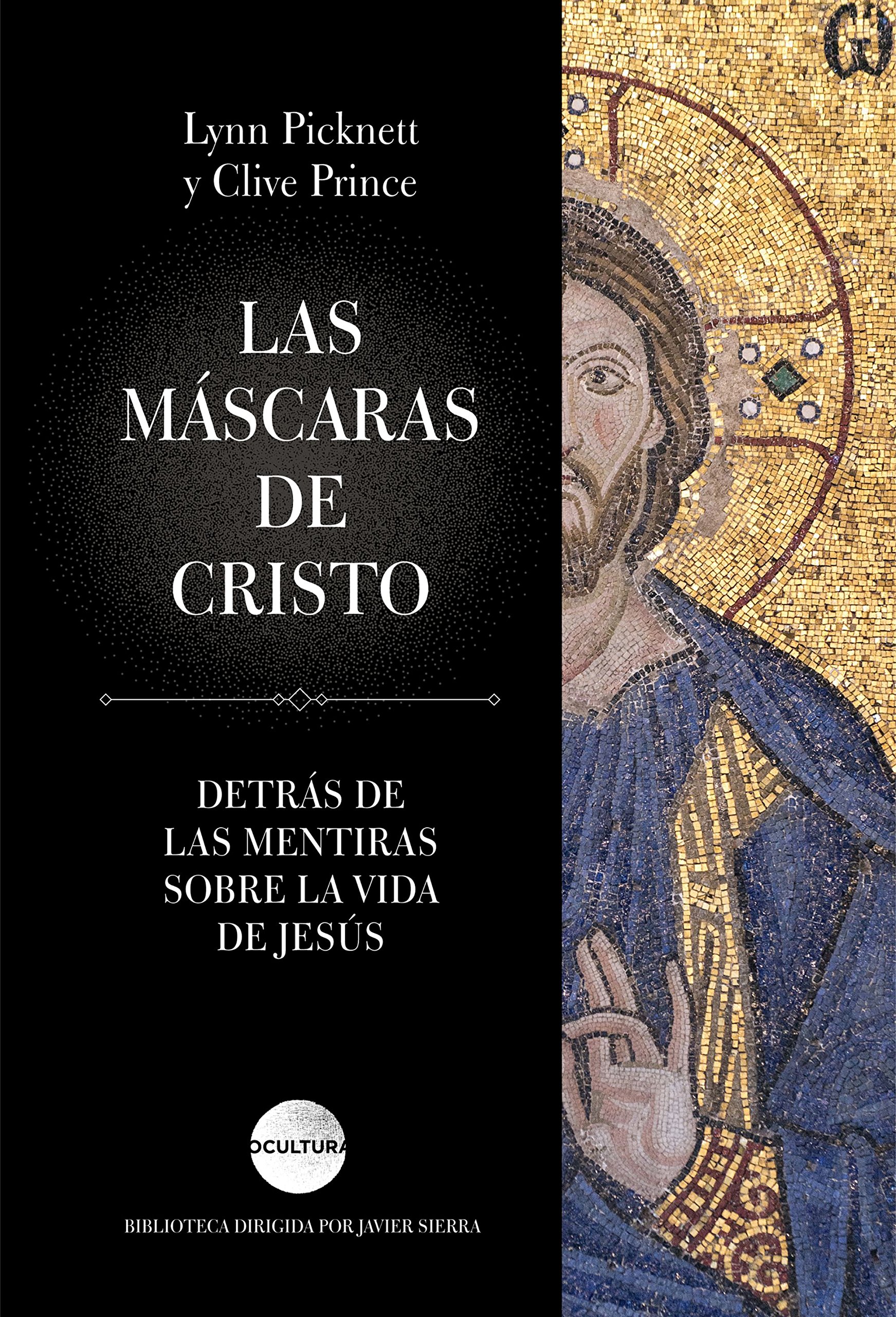 Las máscaras de Cristo: detrás de las mentiras sobre la vida de Jesús