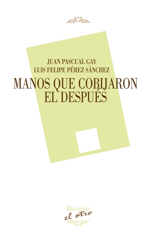 Manos que cobijaron el después