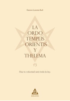 La Ordo Templis Orientis y Thelema: haz tu voluntad será toda la ley