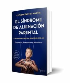 EL SINDROME DE ALIENACION PARENTAL VOLUMEN I