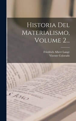 Historia Del Materialismo (Vol. 2)