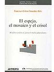 El espejo, el mosaico y el crisol. Modelos políticos para el multiculturalismo