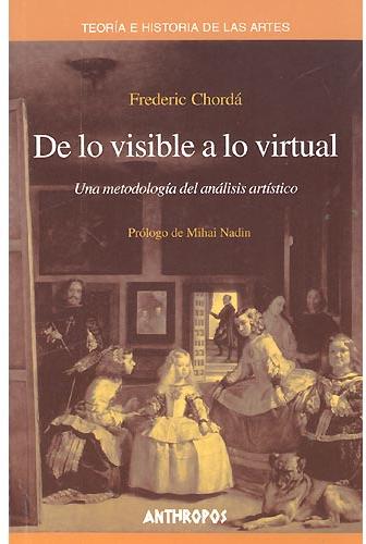 De lo visible a lo virtual. Una metodología del análisis artístico