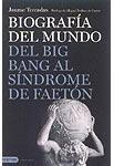 Biografía del mundo. Del big bang al síndrome de Faetón