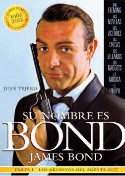 Su nombre es Bond. James Bond. Parte I. Los archivos del Agente 007