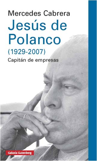 Jesús de Polanco (1929-2007). Capitán de empresas