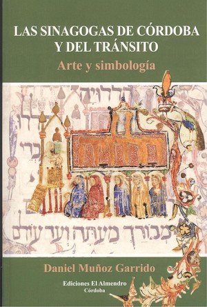 Las sinagogas de Córdoba y del tránsito. Arte y simbología