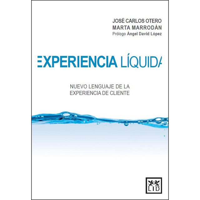 Experiencia líquida. Nuevo lenguaje de la experoencia de cliente