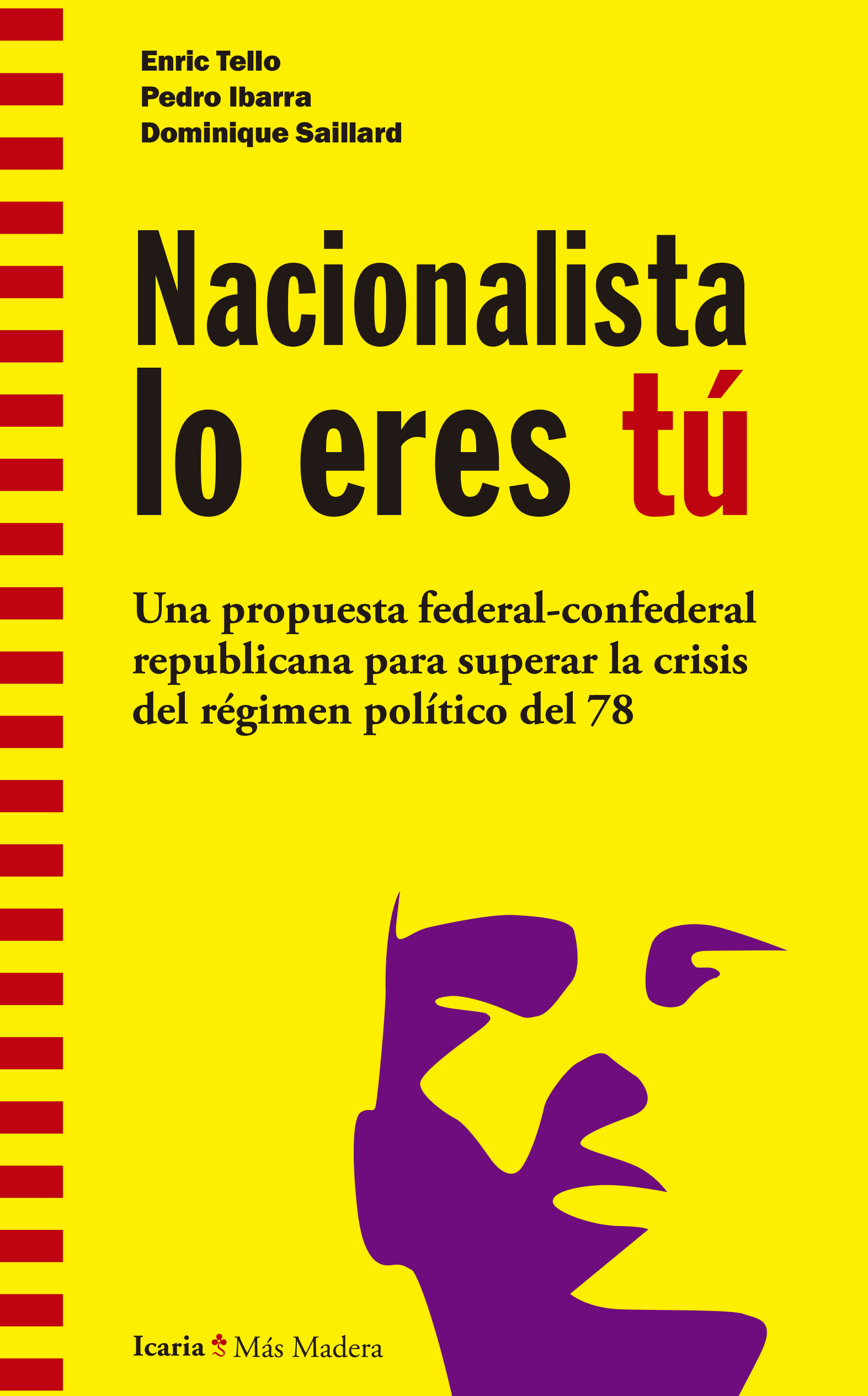 Nacionalista lo eres tú. Una propuesta federal-confederal republicana para superar la crisis del régimen